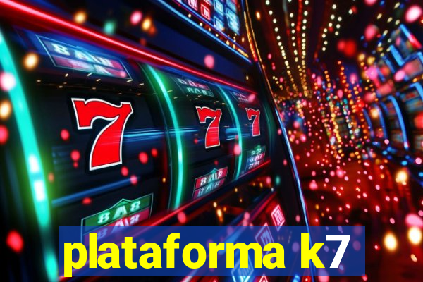 plataforma k7